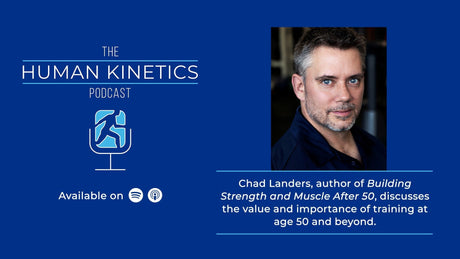 Building Strength and Muscle at Age 50 and Beyond, with Chad Landers