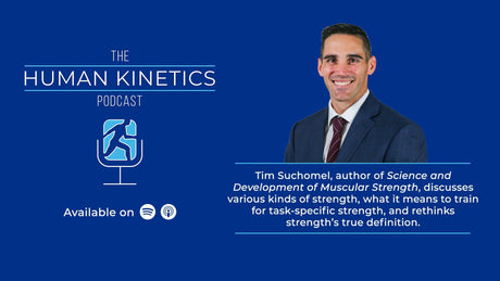 Science and Development of Muscular Strength, with Timothy Suchomel, PhD