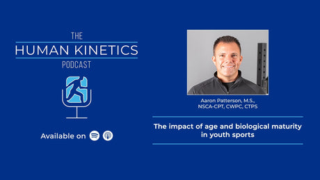 The impact of age and biological maturity in youth sports, with Aaron Patterson, M.S.