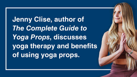 Enhance your yoga experience with props, with Jenny Clise