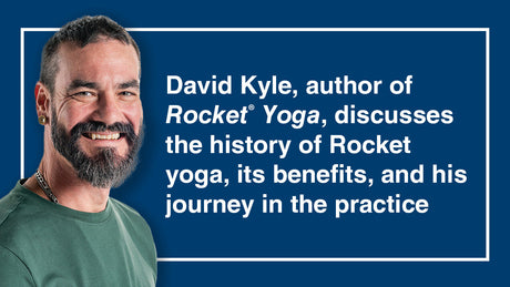 Exploring Rocket Yoga with David Kyle