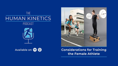 Considerations for Training the Female Athlete, with Aaron Patterson, M.S.