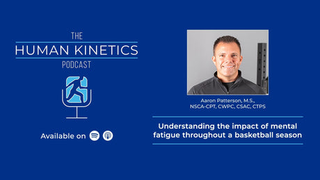 Understanding the impact of mental fatigue through a sport season, with Aaron Patterson, M.S.