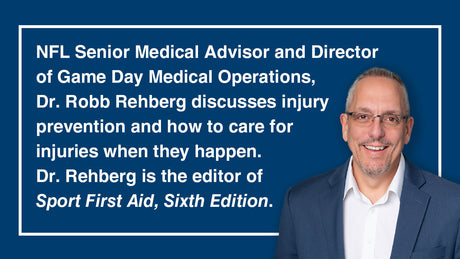 Injury prevention and how to care for injuries when they happen, with NFL Senior Medical Advisor, Dr. Robb Rehberg