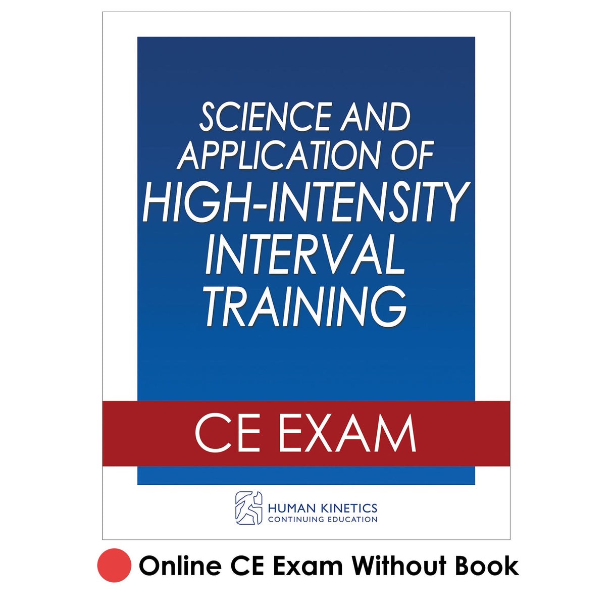 Science and Application of High-Intensity Interval Training Online CE Exam Without Book