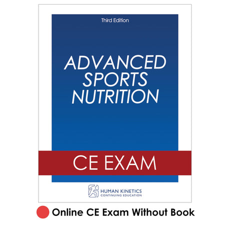 Advanced Sports Nutrition 3rd Edition Online CE Exam Without Book