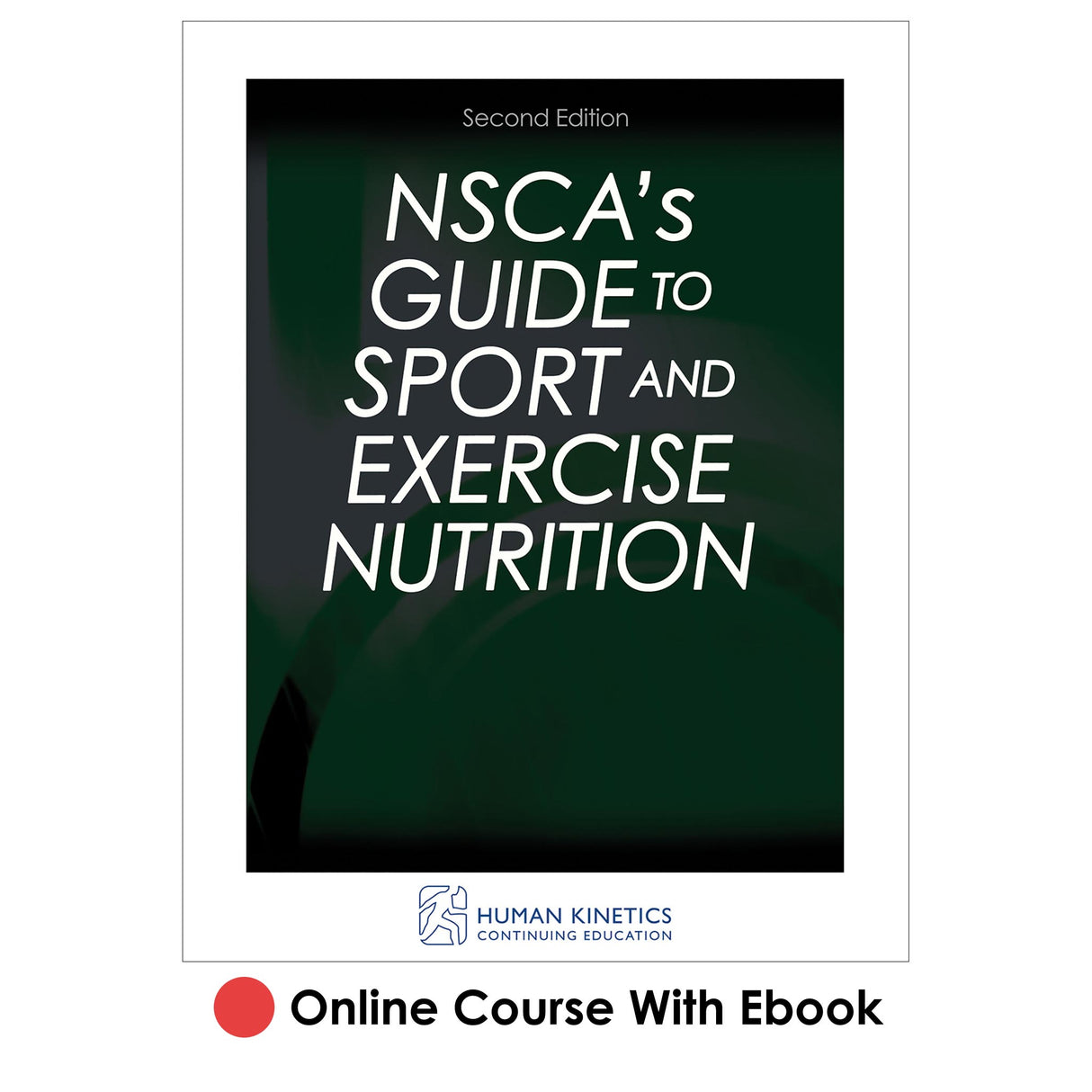 NSCA's Guide to Sport and Exercise Nutrition 2nd Edition Online CE Course With Ebook