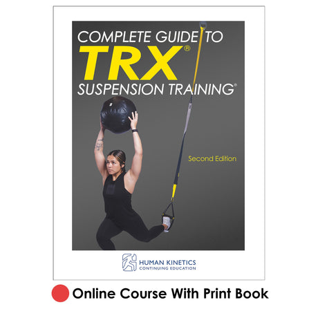 Complete Guide to TRX® Suspension Training® 2nd Edition Online CE Course With Print Book