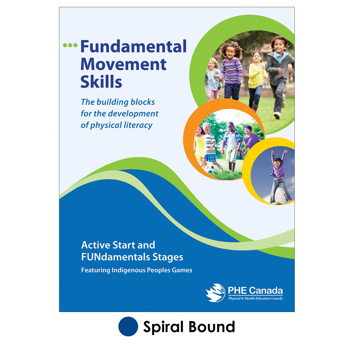 Fundamental Movement Skills: Active Start and FUNdamental Stages Featuring Indigenous Peoples Games-2nd Edition