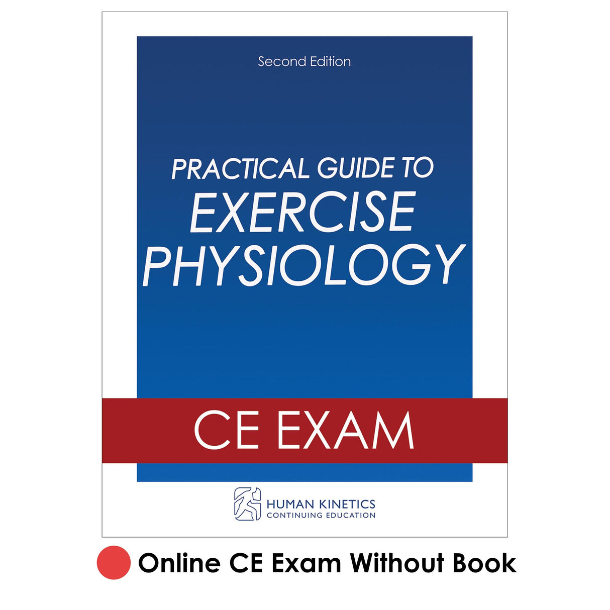 Practical Guide to Exercise Physiology 2nd Edition Online CE Exam Without Book