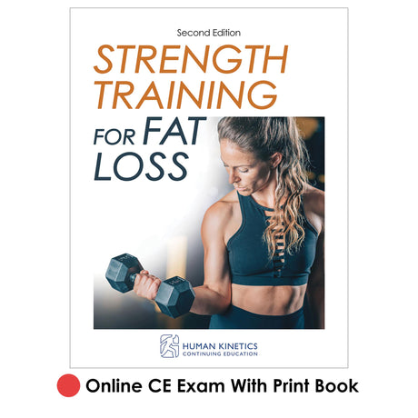 Strength Training for Fat Loss 2nd Edition Online CE Exam With Print Book