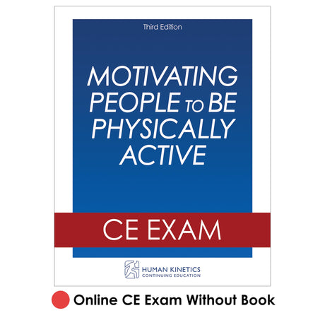 Motivating People to Be Physically Active 3rd Edition Online CE Exam Without Book