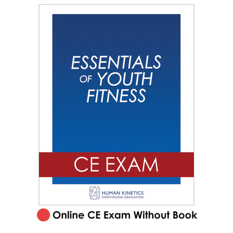 Essentials of Youth Fitness Online CE Exam Without Book