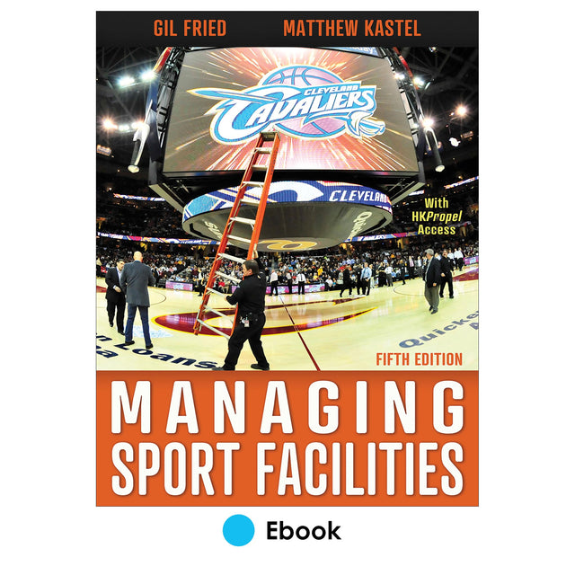 Managing Sport Facilities 5th Edition Ebook With HKPropel Access