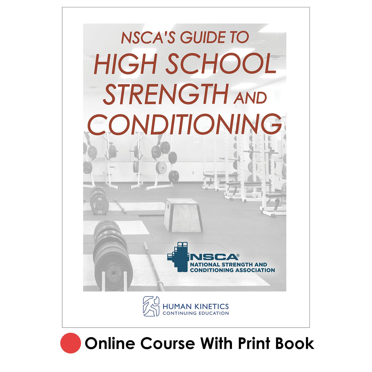 NSCA's Guide to High School Strength and Conditioning Online CE Course With Print Book