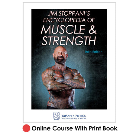 Jim Stoppani's Encyclopedia of Muscle & Strength 3rd Edition Online CE Course With Print Book