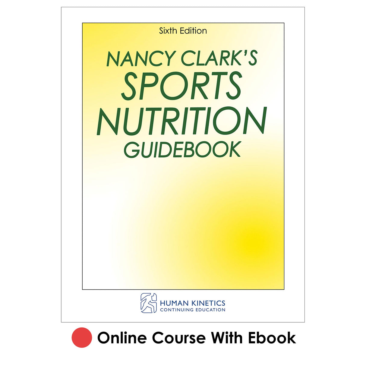 Nancy Clark's Sports Nutrition Guidebook 6th Edition Online CE Course With Ebook