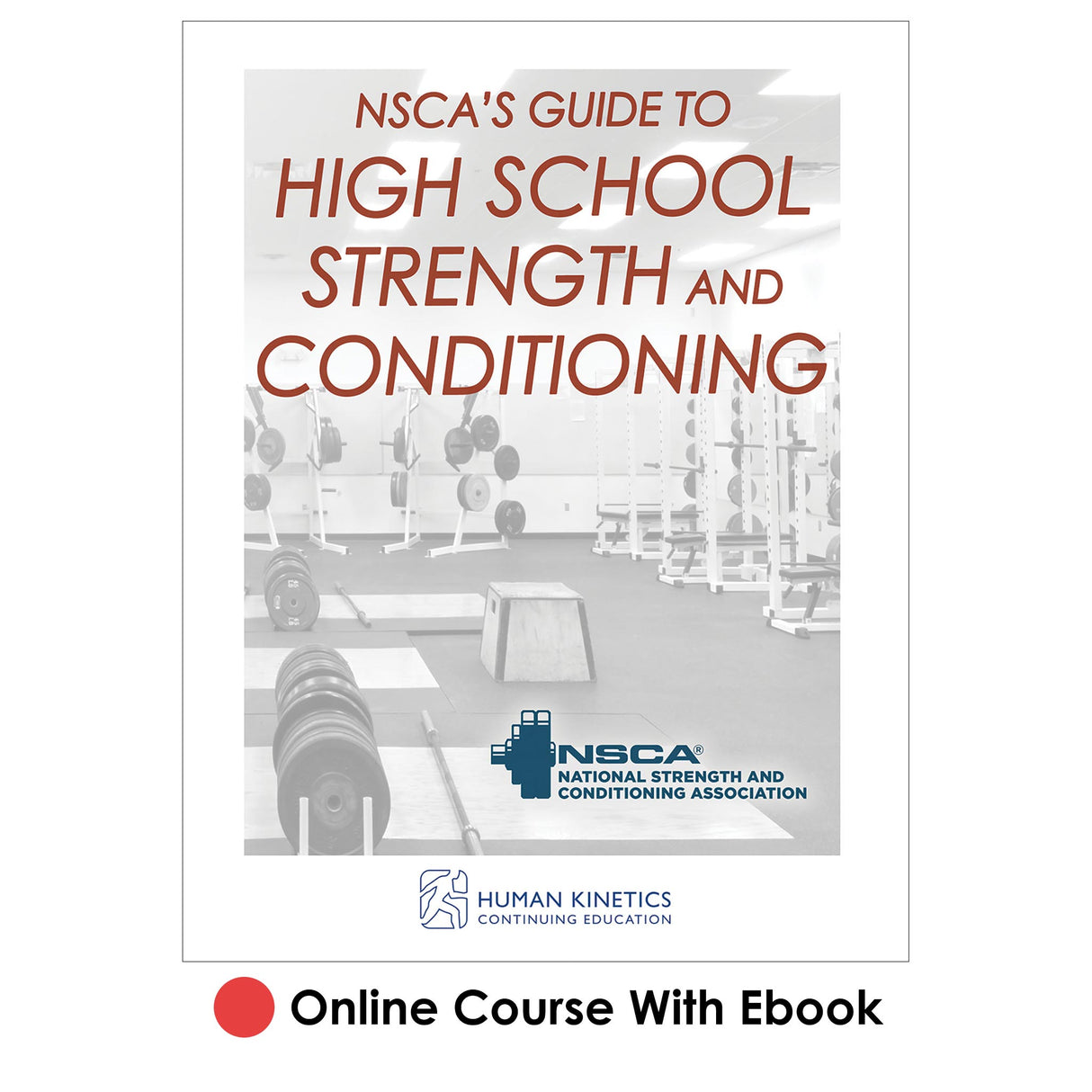 NSCA's Guide to High School Strength and Conditioning Online CE Course With Ebook