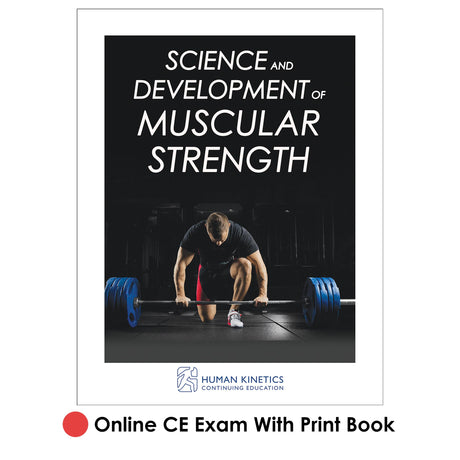 Science and Development of Muscular Strength Online CE Exam With Print Book