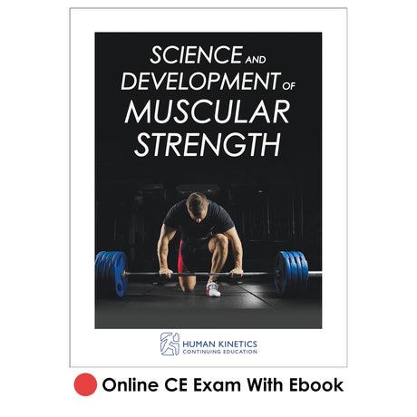 Science and Development of Muscular Strength Online CE Exam With Ebook