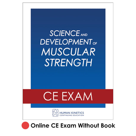 Science and Development of Muscular Strength Online CE Exam Without Book