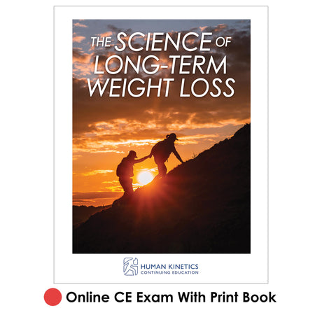 Science of Long-Term Weight Loss Online CE Exam With Print Book, The