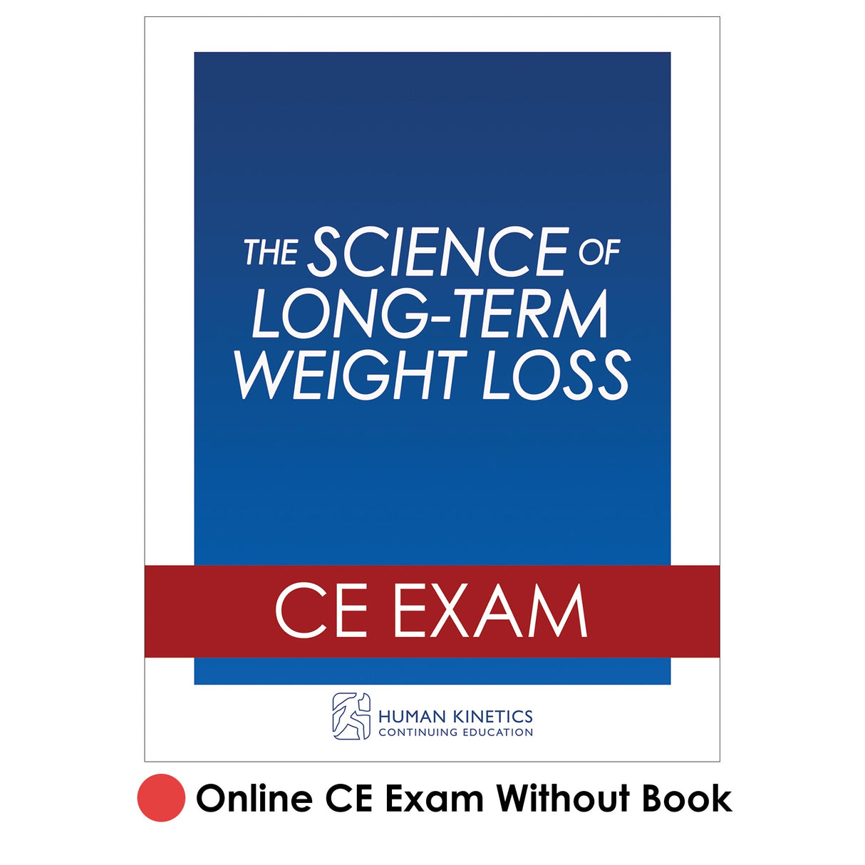 Science of Long-Term Weight Loss Online CE Exam Without Book, The