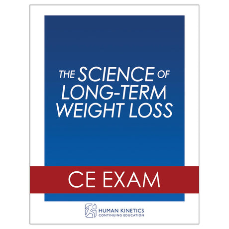 The Science of Long-Term Weight Loss Online CE Exam Without Book