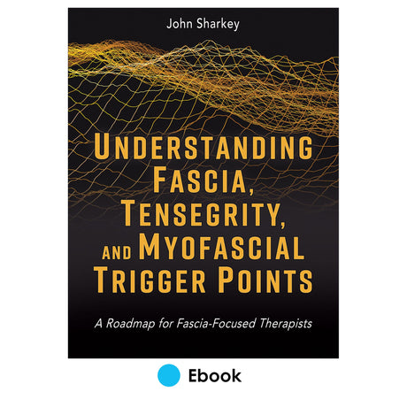 Understanding Fascia, Tensegrity, and Myofascial Trigger Points epub