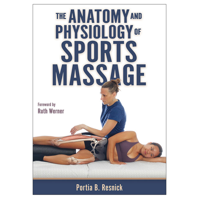 Anatomy and Physiology of Sports Massage, The