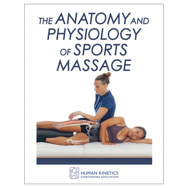 The Anatomy and Physiology of Sports Massage Online CE Exam With Ebook