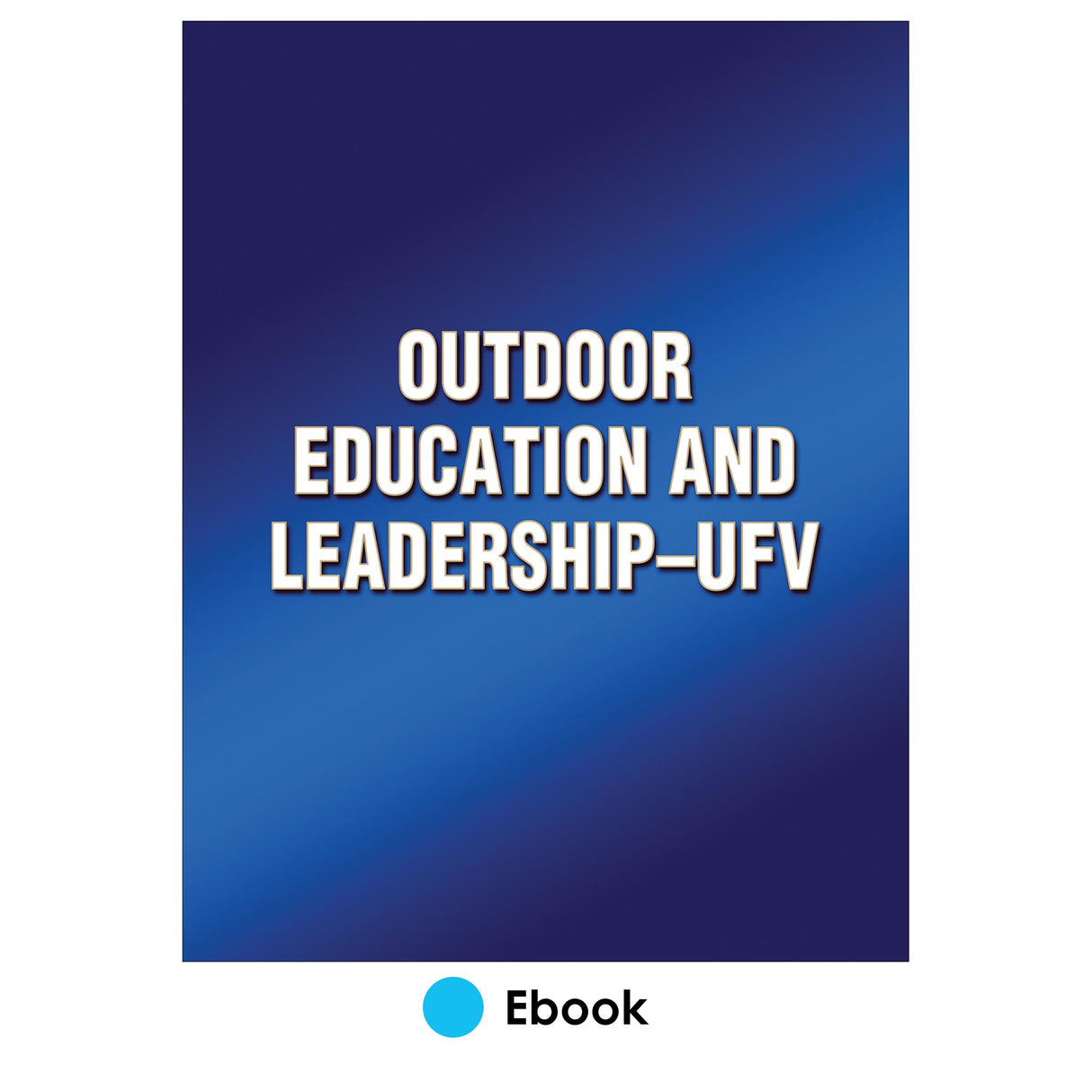 Outdoor Education and Leadership-UFV