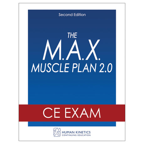 The M.A.X. Muscle Plan 2.0 2nd Edition Online CE Exam Without Book