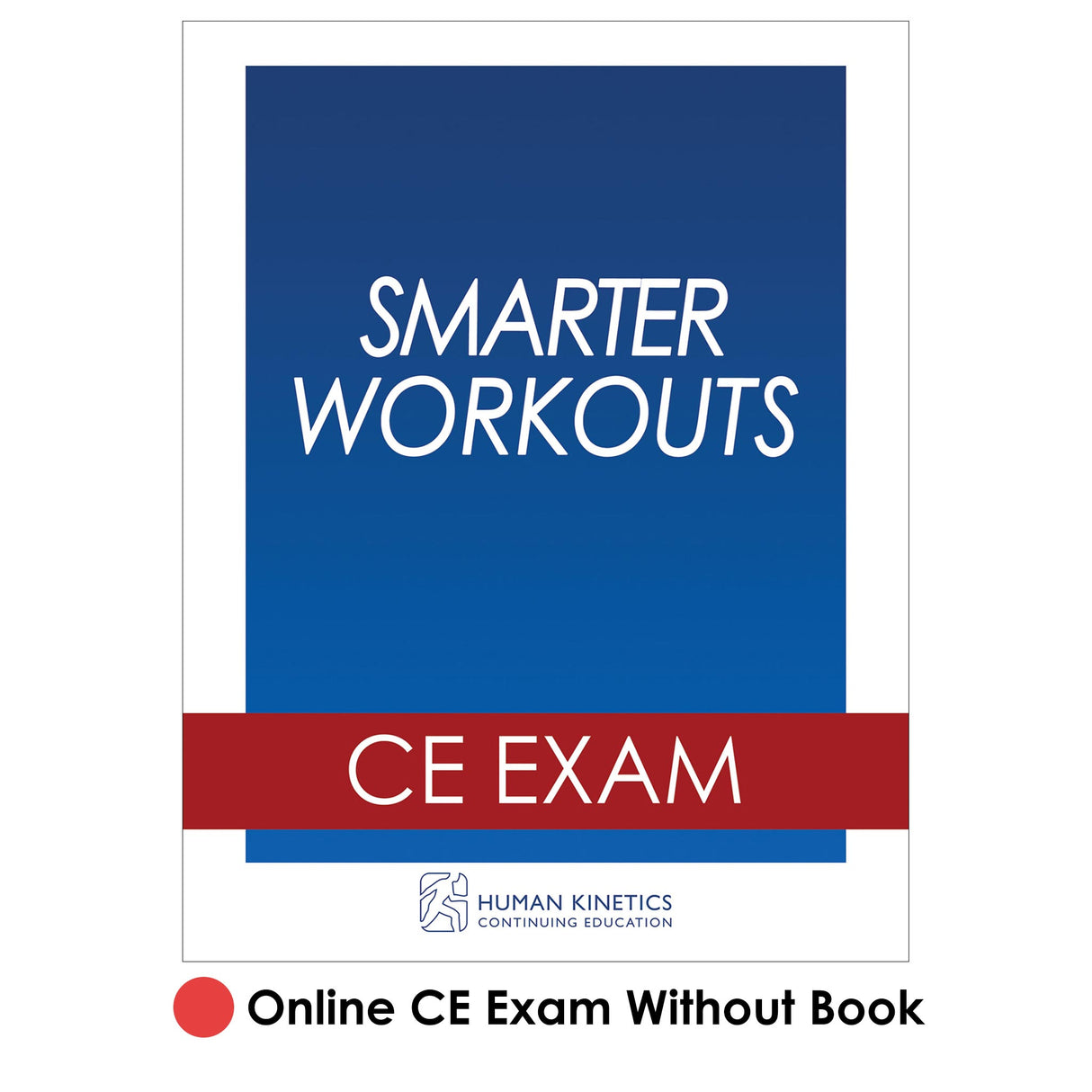 Smarter Workouts Online CE Exam Without Book
