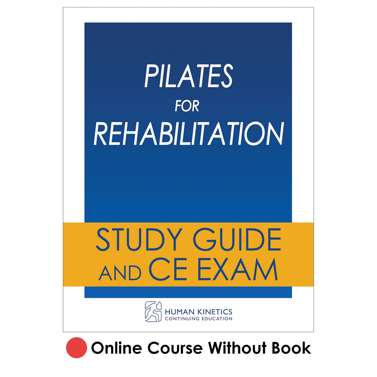 Pilates for Rehabilitation Online CE Course Without Book