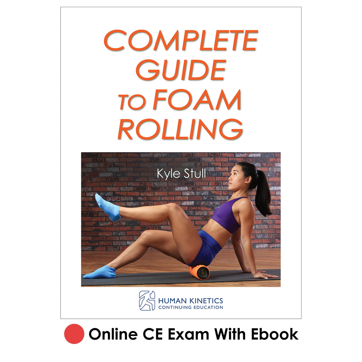 Complete Guide to Foam Rolling Online CE Exam With Ebook