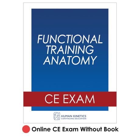 Functional Training Anatomy Online CE Exam Without Book