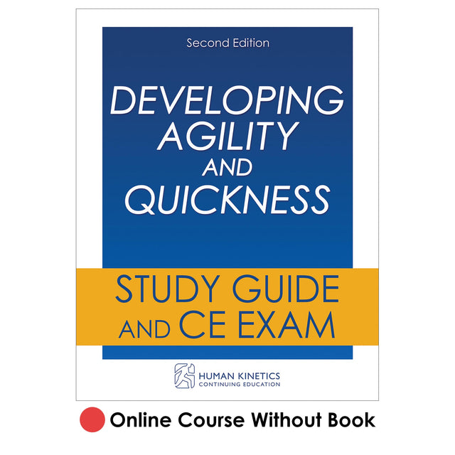 Developing Agility and Quickness 2nd Edition Online CE Course Without Book