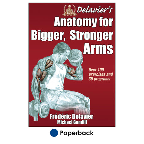 Delavier's Anatomy for Bigger, Stronger Arms