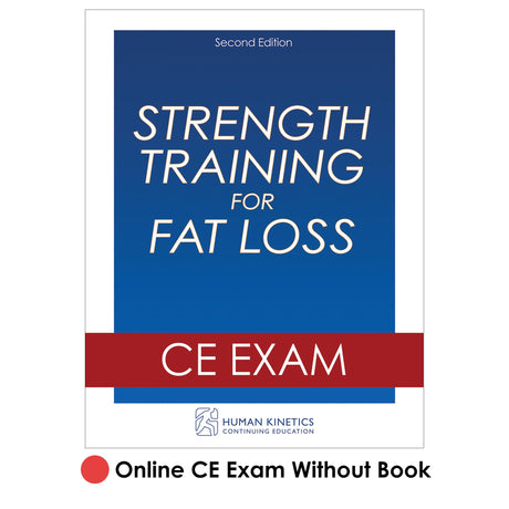 Strength Training for Fat Loss 2nd Edition Online CE Exam Without Book