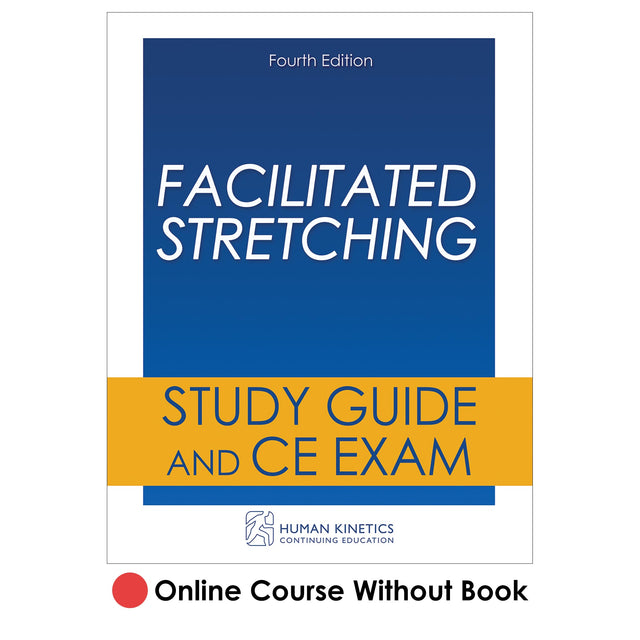 Facilitated Stretching 4th Edition Online CE Course Without Book