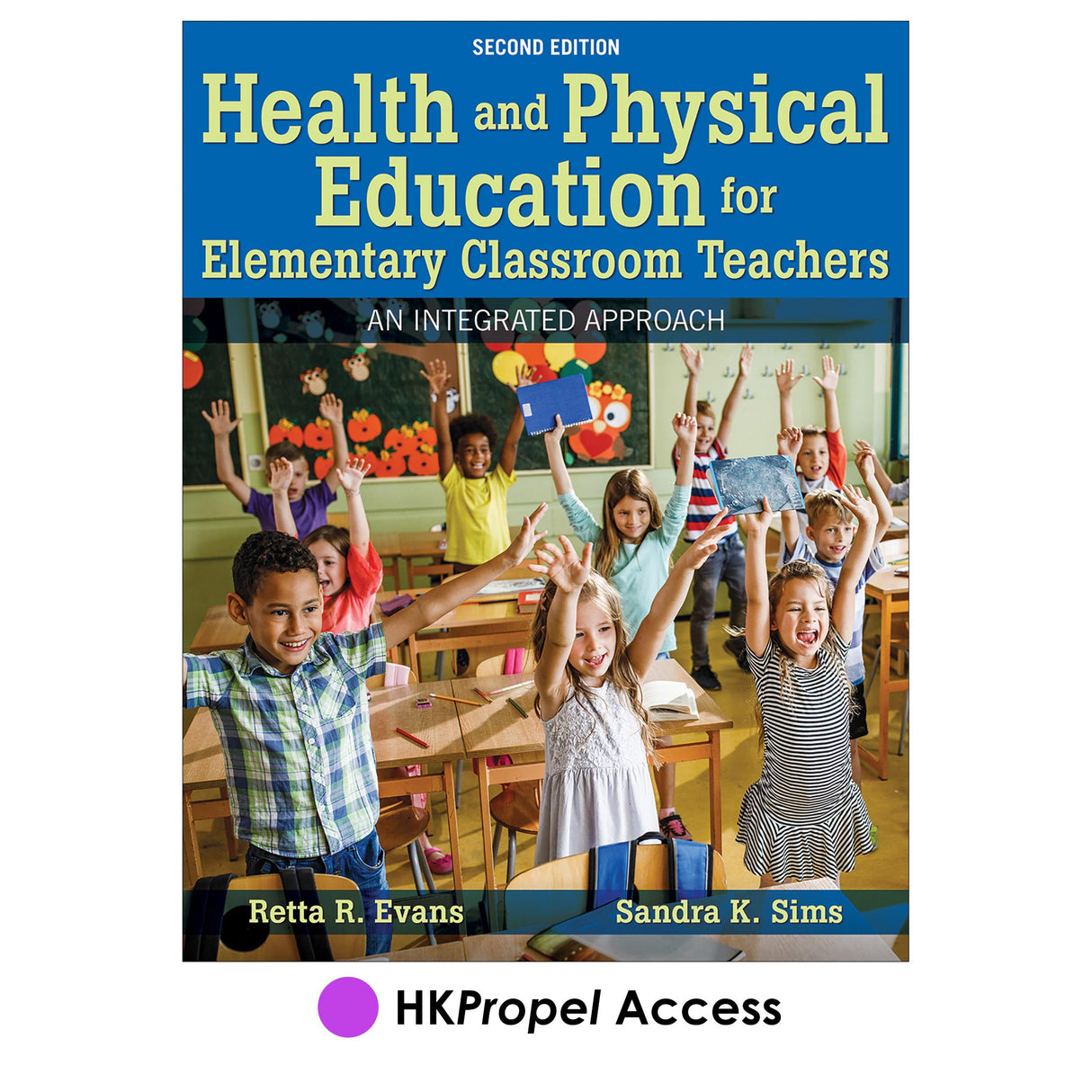 Health and Physical Education for Elementary Classroom Teachers 2nd Edition HKPropel Access