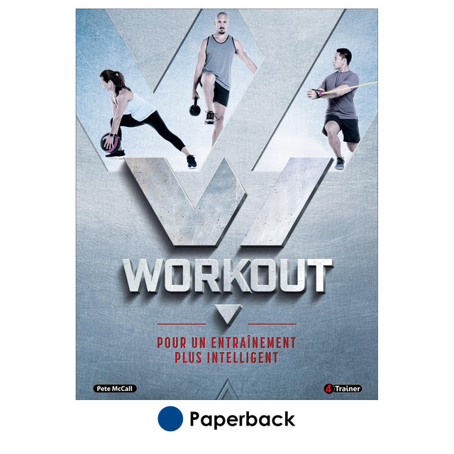 WORKOUT : POUR UN ENTRAÎNEMENT PLUS INTELLIGENT