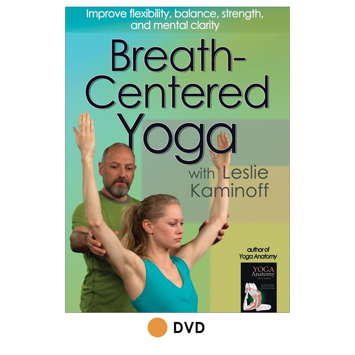 Breath-Centered Yoga with Leslie Kaminoff DVD
