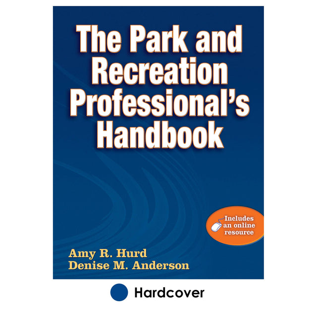 Park and Recreation Professional's Handbook With Online Resource, The