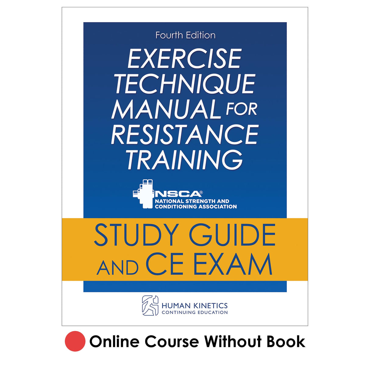 Exercise Technique Manual for Resistance Training 4th Edition Online CE Course Without Book