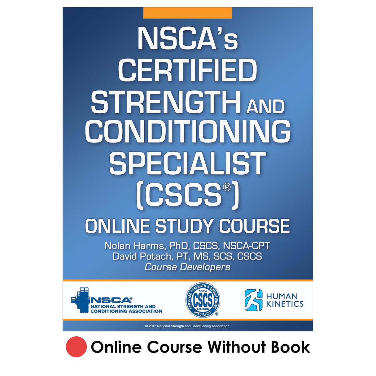 NSCA's Certified Strength and Conditioning Specialist (CSCS) 4th Edition Online Study/CE Course Without Book