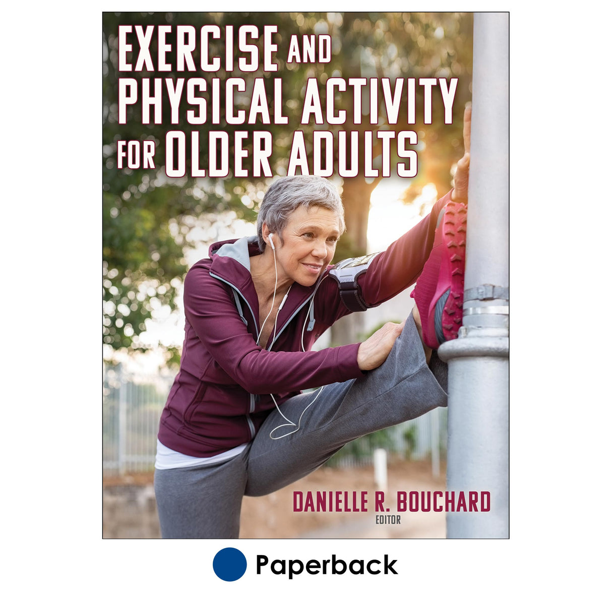 Exercise and Physical Activity for Older Adults – Human Kinetics Canada