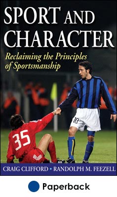 Sport and Character: Reclaming the Priciples of Sportsmanship