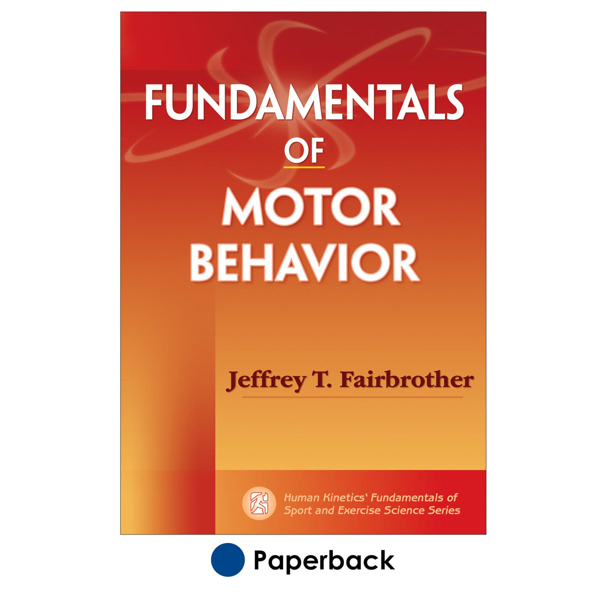 Fundamentals of Motor Behavior